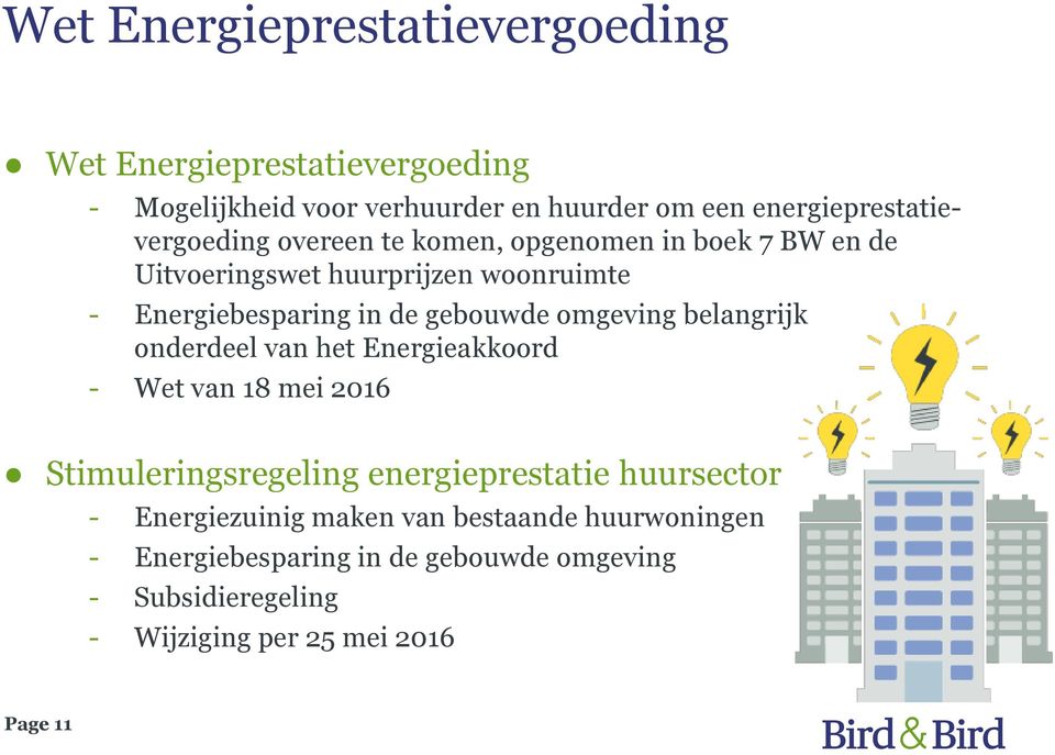 in de gebouwde omgeving belangrijk onderdeel van het Energieakkoord - Wet van 18 mei 2016 Stimuleringsregeling energieprestatie