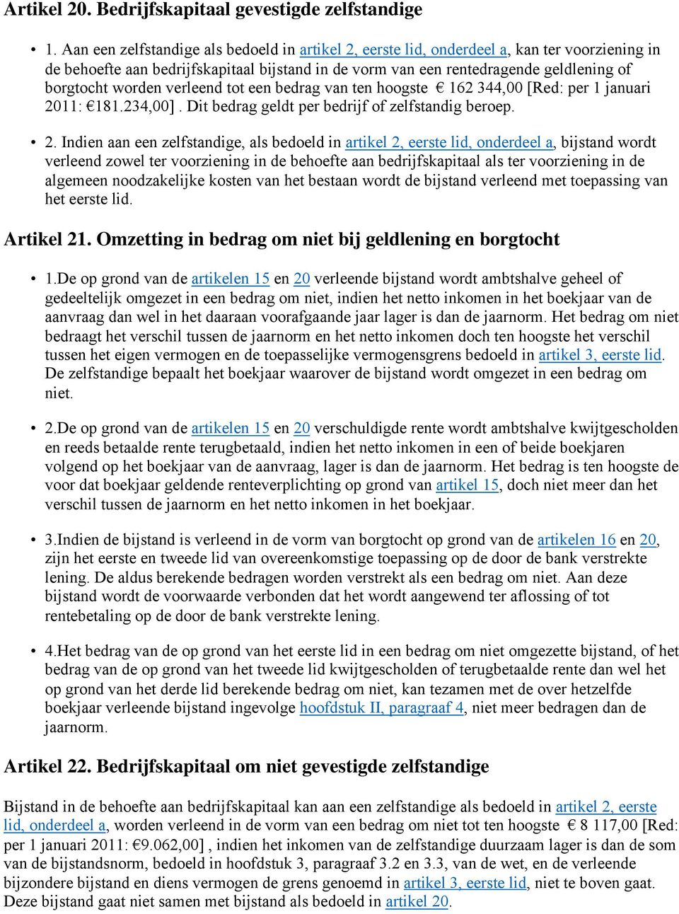 worden verleend tot een bedrag van ten hoogste 162 344,00 [Red: per 1 januari 20