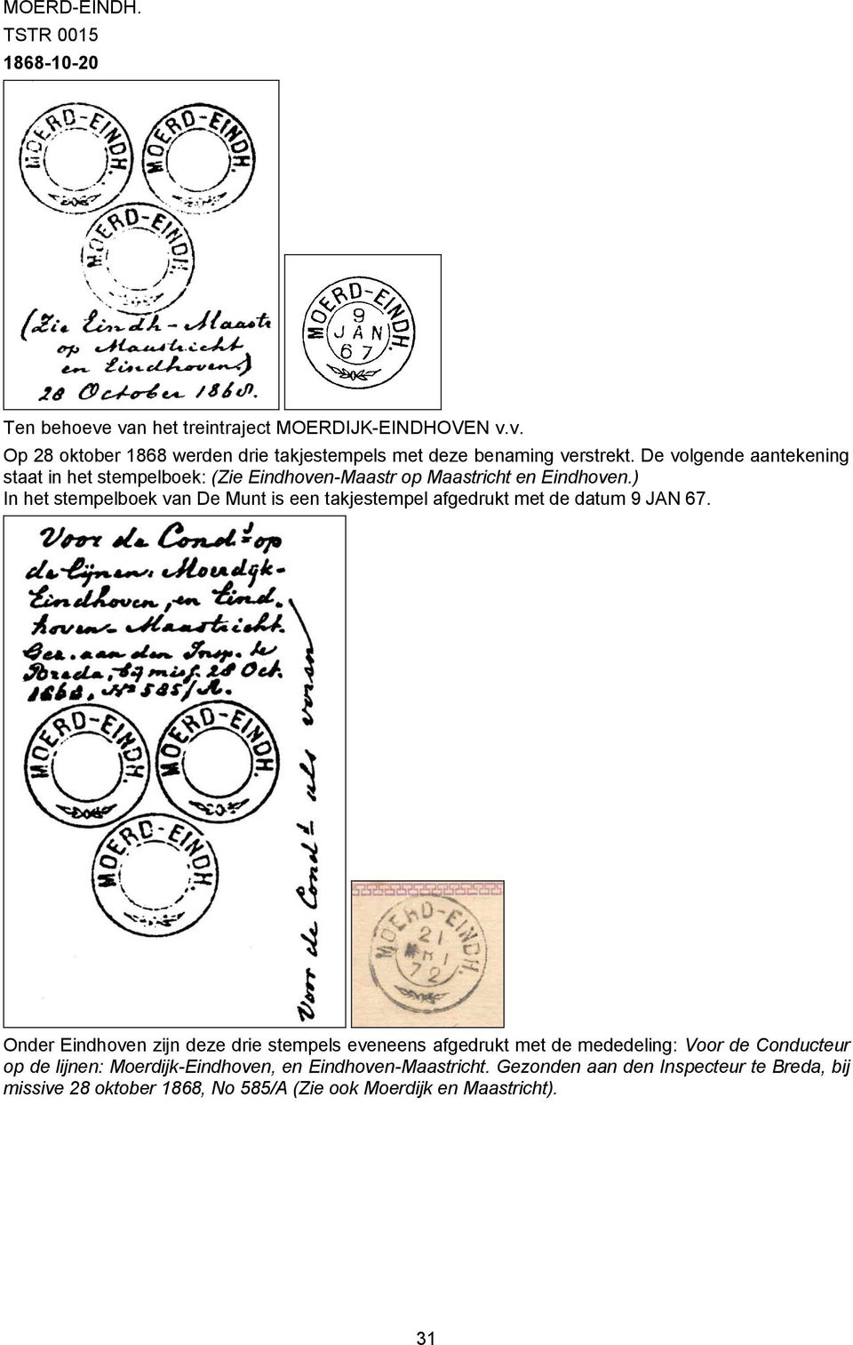 ) In het stempelboek van De Munt is een takjestempel afgedrukt met de datum 9 JAN 67.