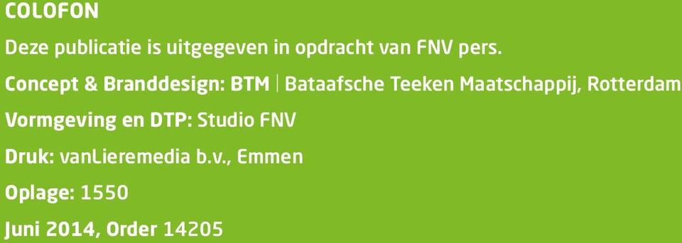Maatschappij, Rotterdam Vormgeving en DTP: Studio FNV