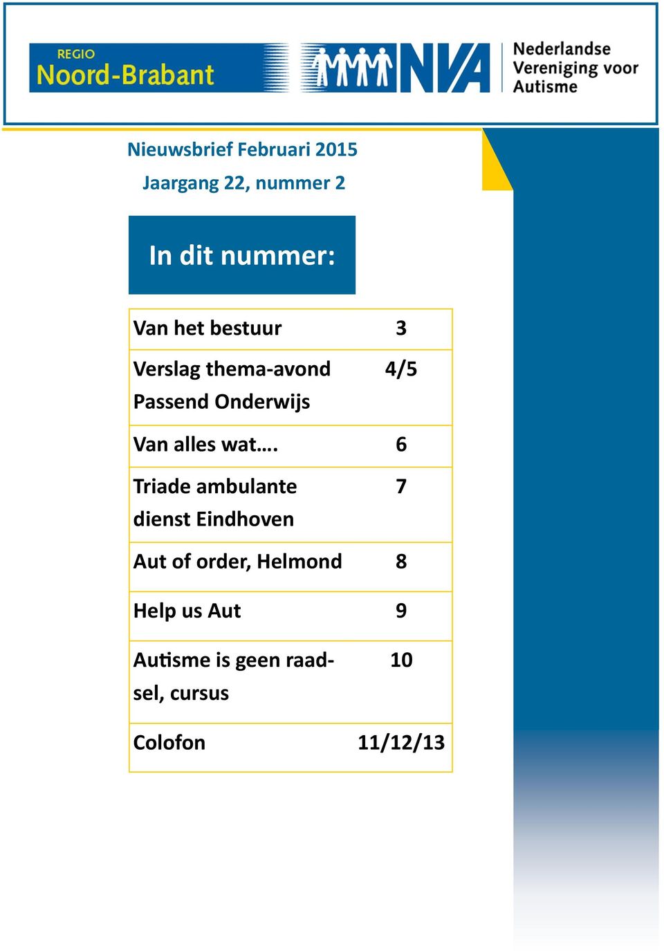 wat. 6 Triade ambulante dienst Eindhoven 7 Aut of order, Helmond 8