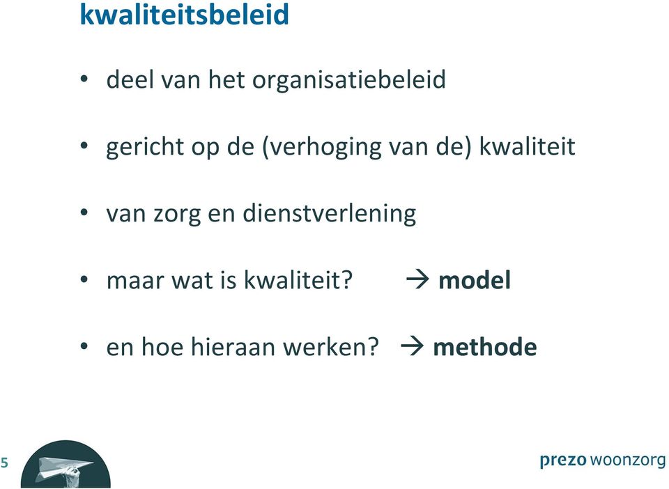 van de) kwaliteit van zorg en