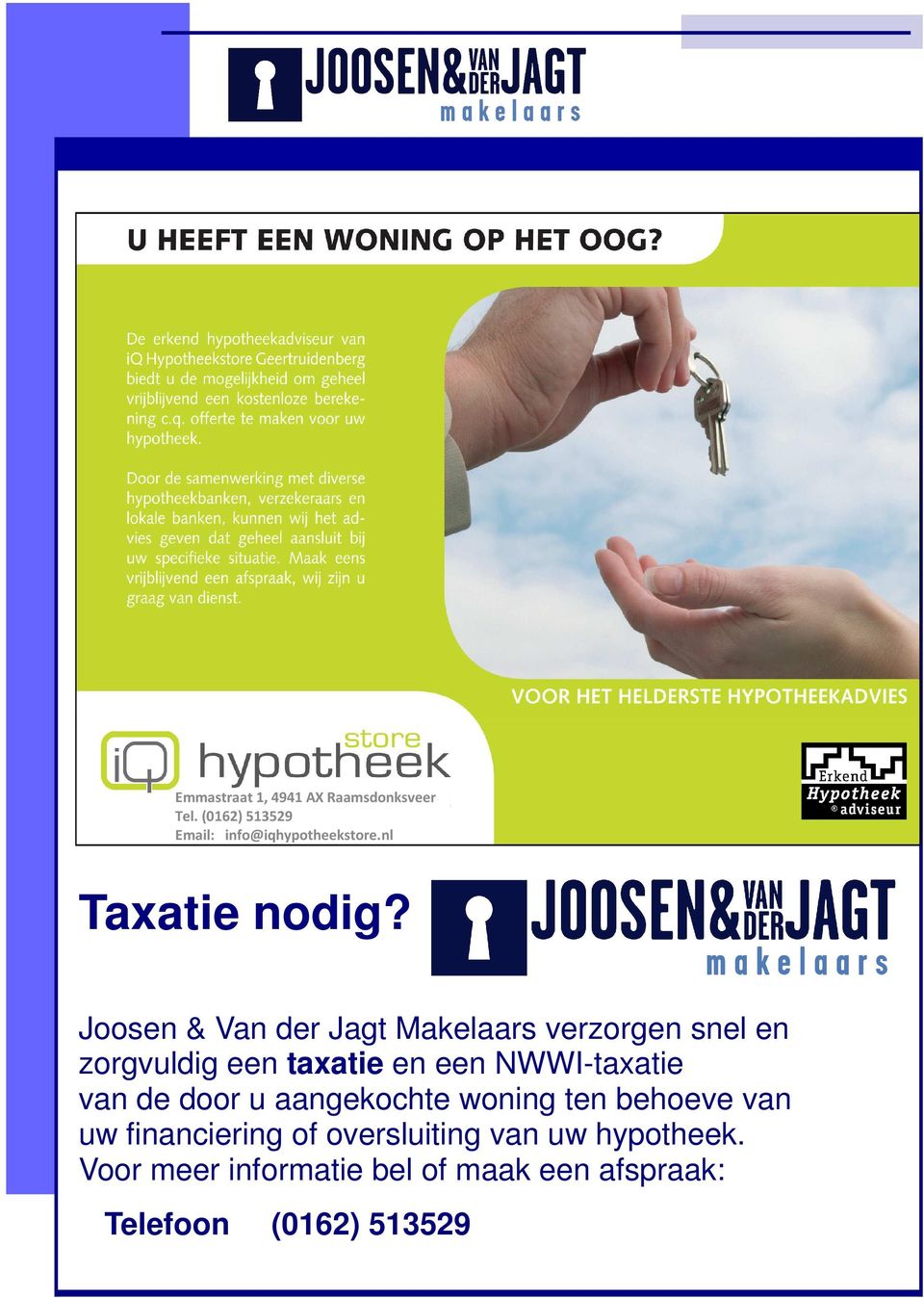 Joosen & Van der Jagt Makelaars verzorgen snel en zorgvuldig een taxatie en een