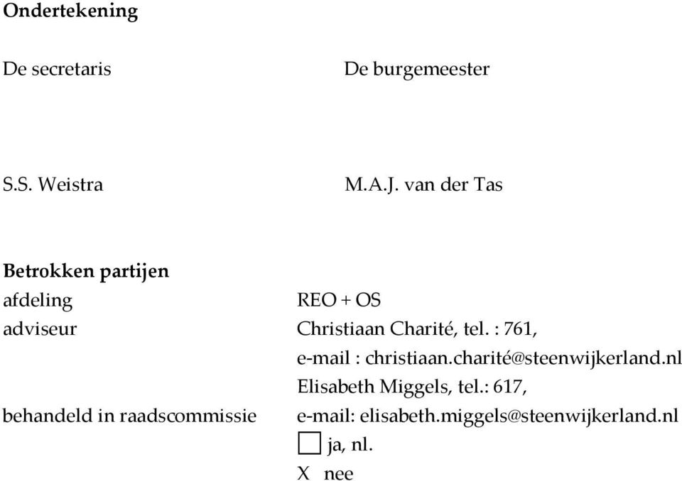 REO + OS Christiaan Charité, tel. : 761, e-mail : christiaan.