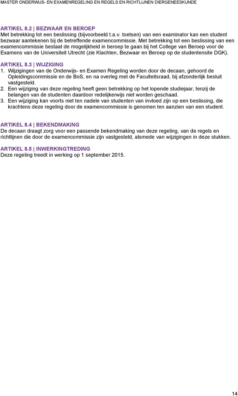 Beroep op de studentensite DGK). ARTIKEL 8.3 WIJZIGING 1.