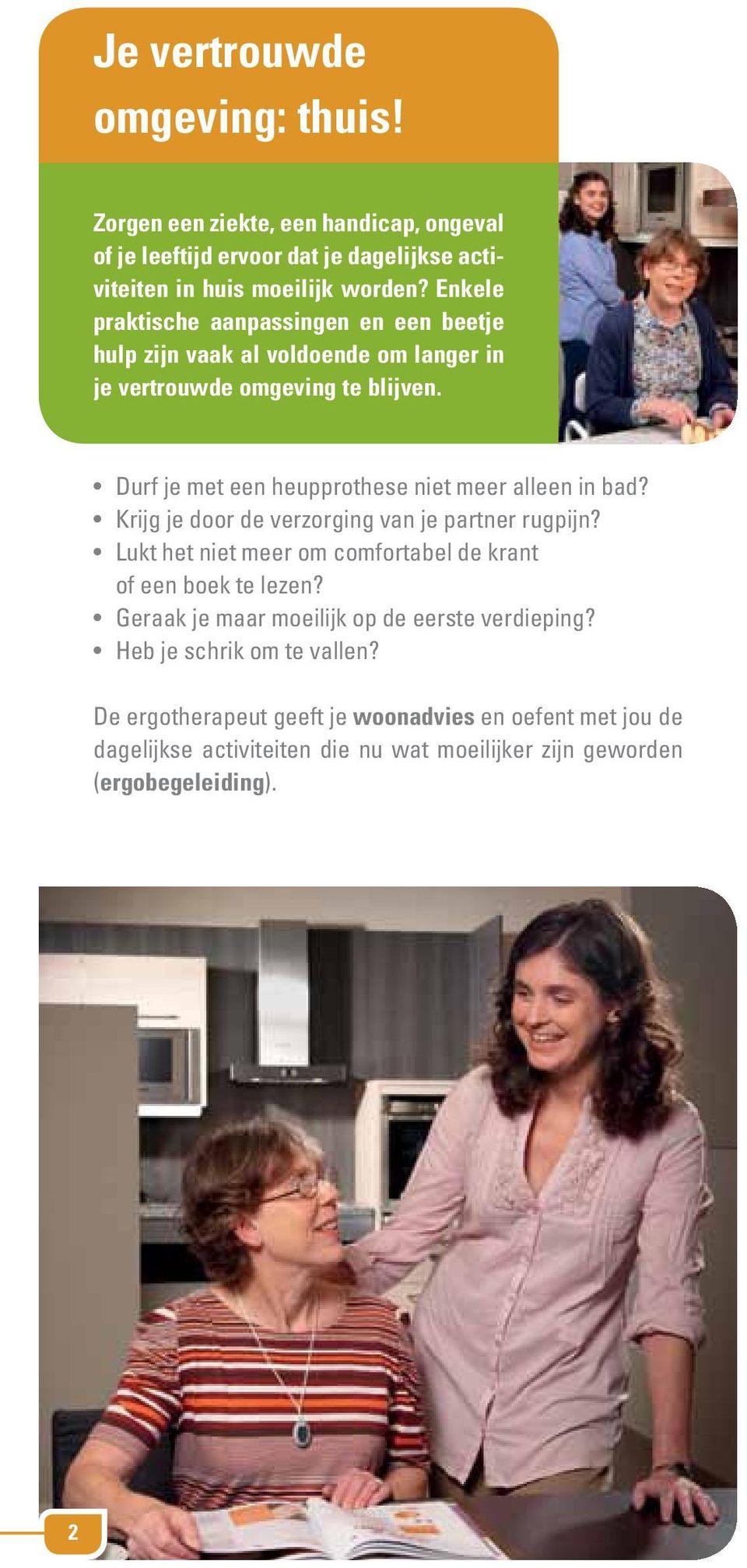 Durf je met een heupprothese niet meer alleen in bad? Krijg je door de verzorging van je partner rugpijn?