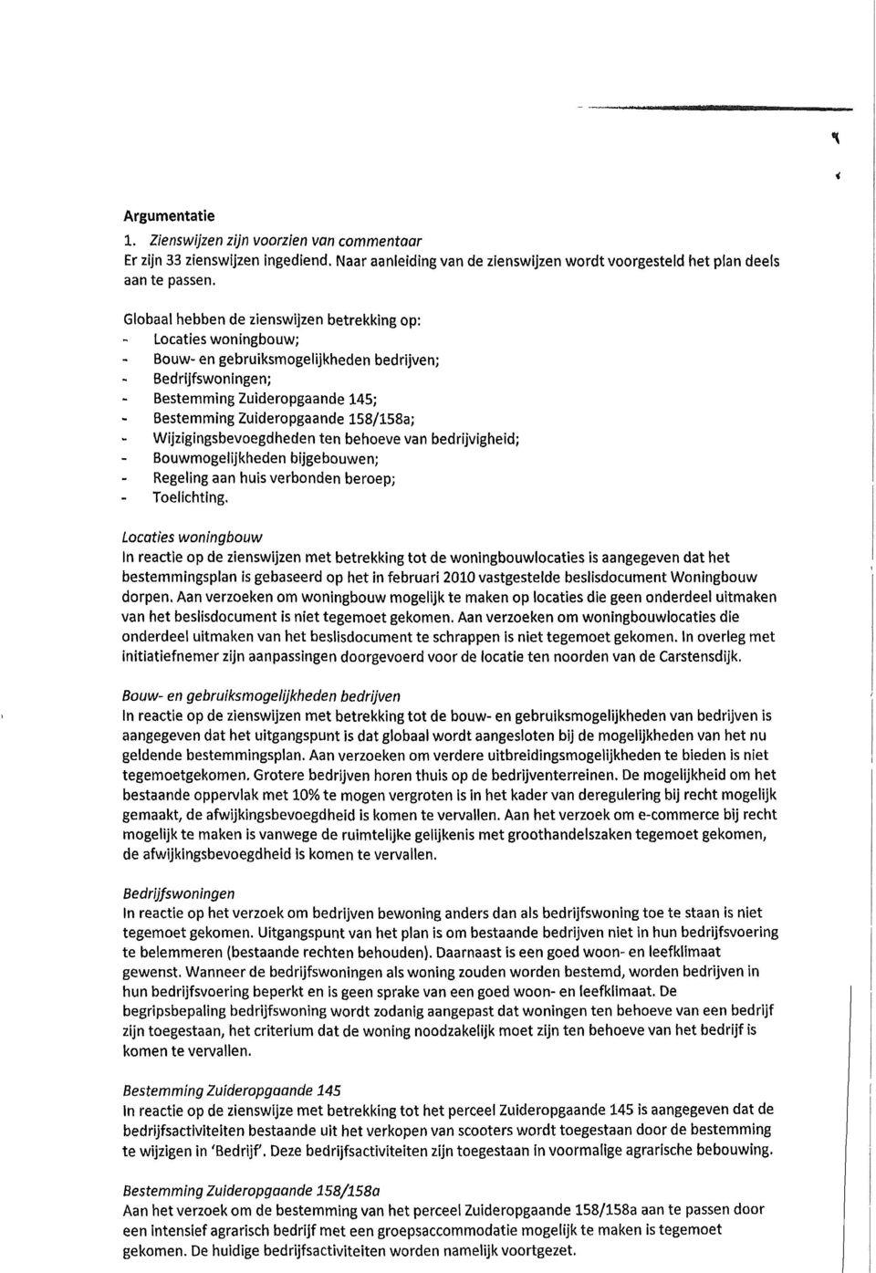 Wijzlgingsbevoegdheden ten behoeve van bedrijvigheid; Bouwmogelijkheden bijgebouwen; Regeling aan huis verbonden beroep; Toelichting.