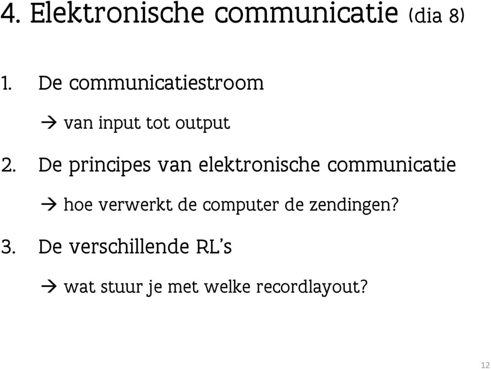 De principes van elektronische communicatie hoe verwerkt