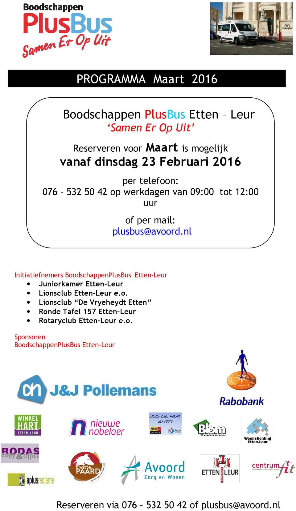 plusbus@avoord.nl Initiatiefnemers BoodschappenPlusBus Etten-Leur Juniorkamer Etten-Leur Lionsclub Etten-Leur e.