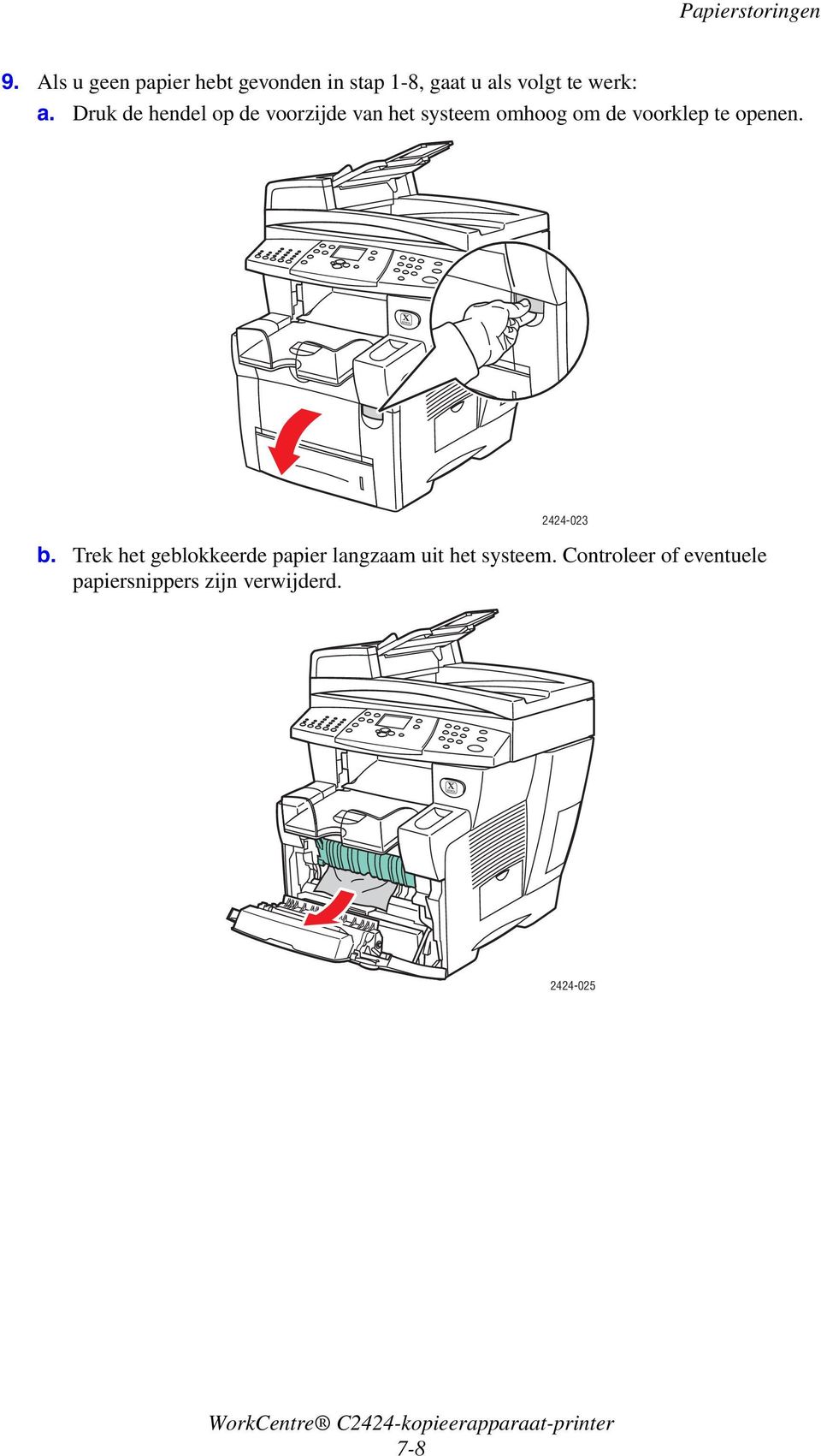 Druk de hendel op de voorzijde van het systeem omhoog om de voorklep te