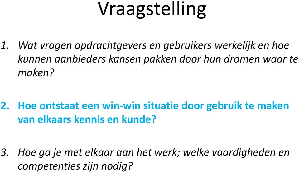 kansen pakken door hun dromen waar te maken? 2.