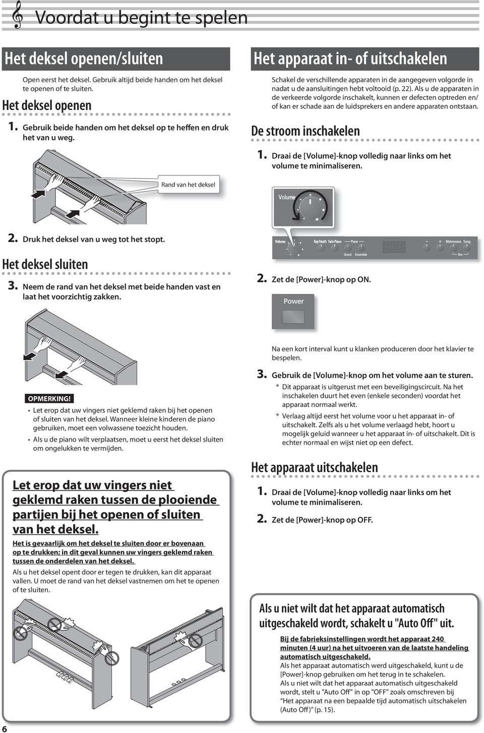 Het apparaat in- of uitschakelen Schakel de verschillende apparaten in de aangegeven volgorde in nadat u de aansluitingen hebt voltooid (p. 22).