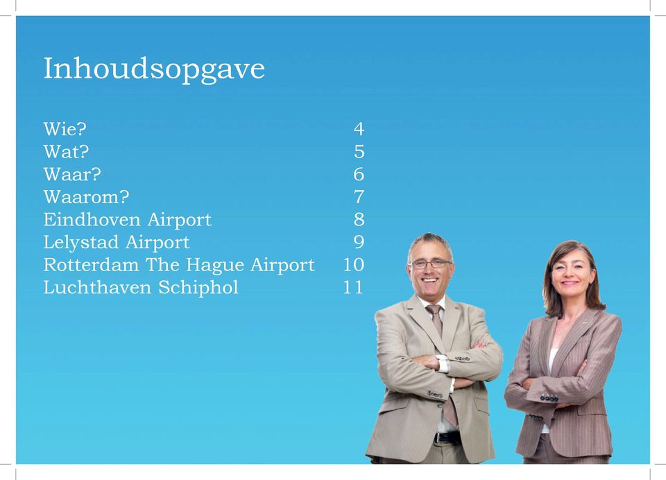 7 Eindhoven Airport 8 Lelystad