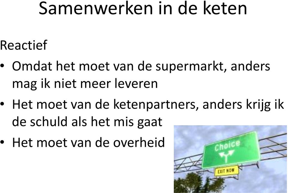 leveren Het moet van de ketenpartners, anders