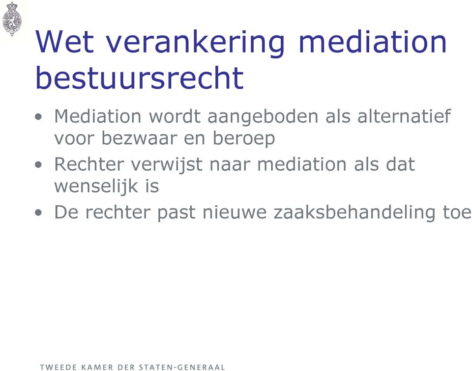 beroep Rechter verwijst naar mediation als dat