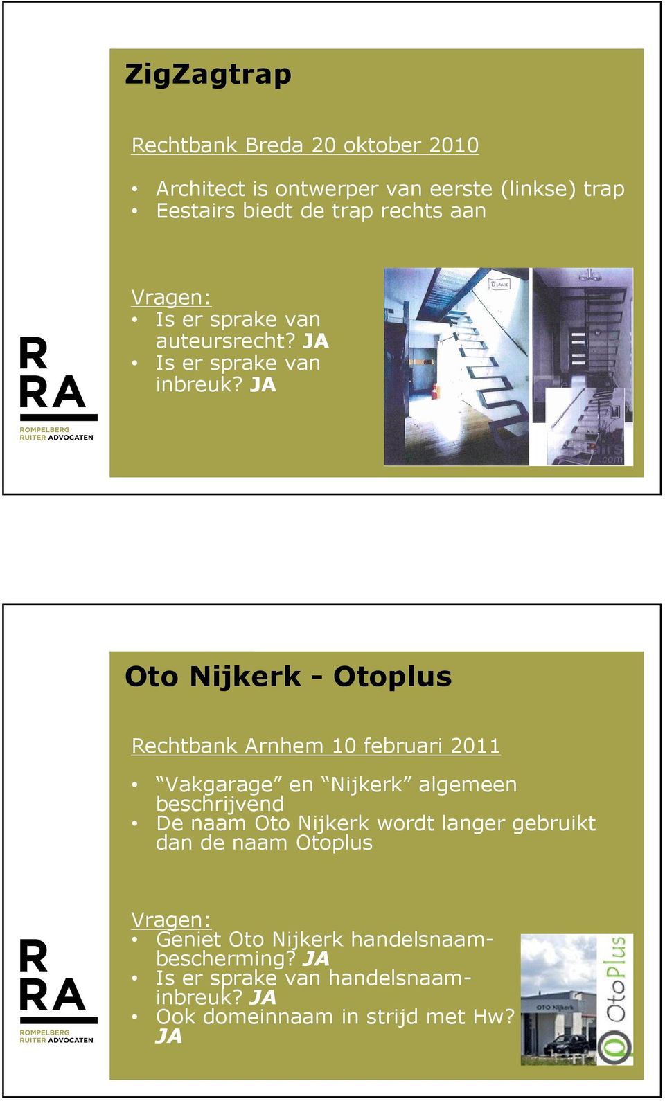JA Oto Nijkerk - Otoplus Rechtbank Arnhem 10 februari 2011 Vakgarage en Nijkerk algemeen beschrijvend De naam Oto Nijkerk