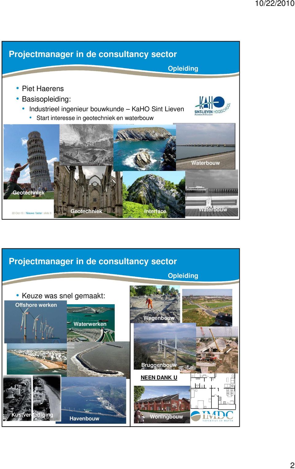 Geotechniek Interface Waterbouw Opleiding Keuze was snel gemaakt: Offshore werken Waterwerken
