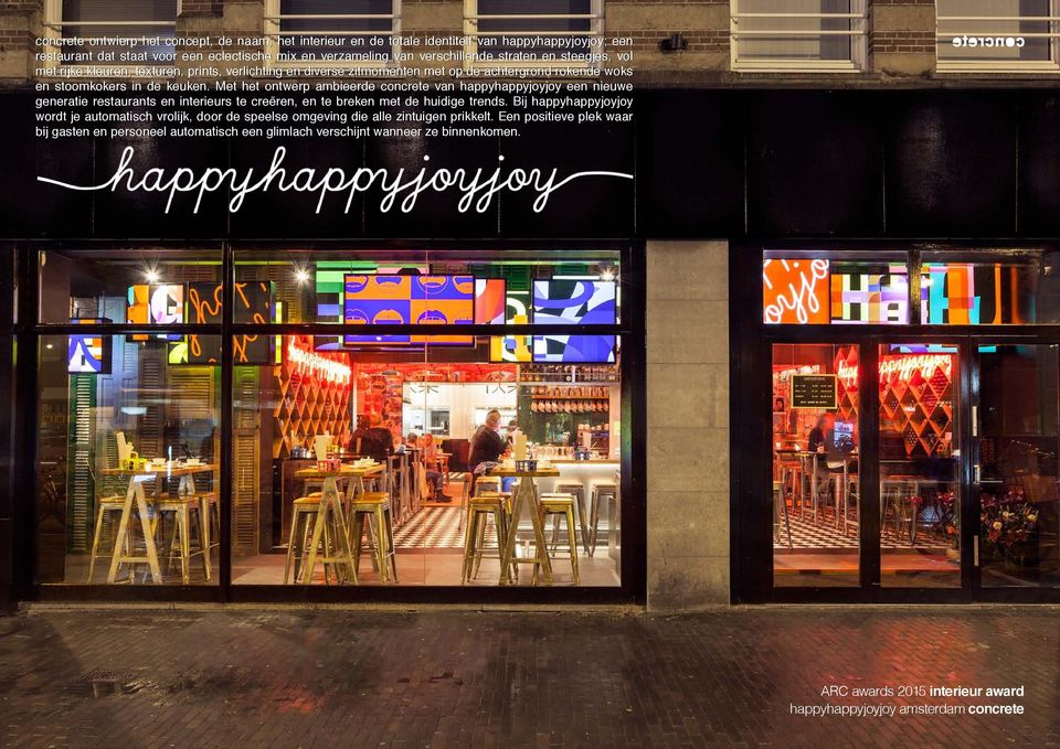 Met het ontwerp ambieerde concrete van happyhappyjoyjoy een nieuwe generatie restaurants en interieurs te creëren, en te breken met de huidige trends.