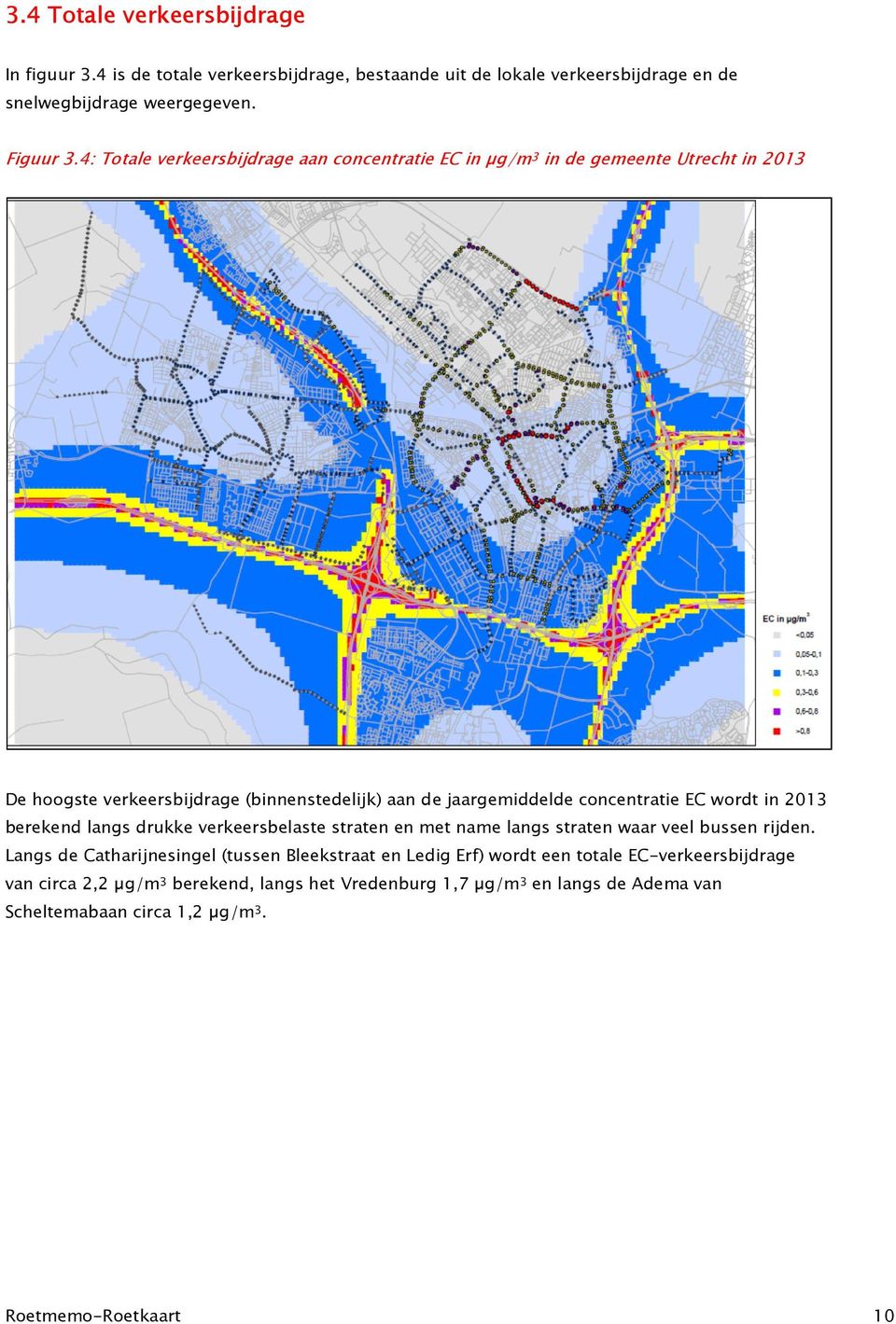 EC wordt in 2013 berekend langs drukke verkeersbelaste straten en met name langs straten waar veel bussen rijden.