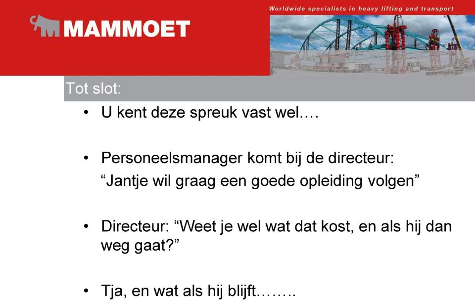 graag een goede opleiding volgen Directeur: Weet je