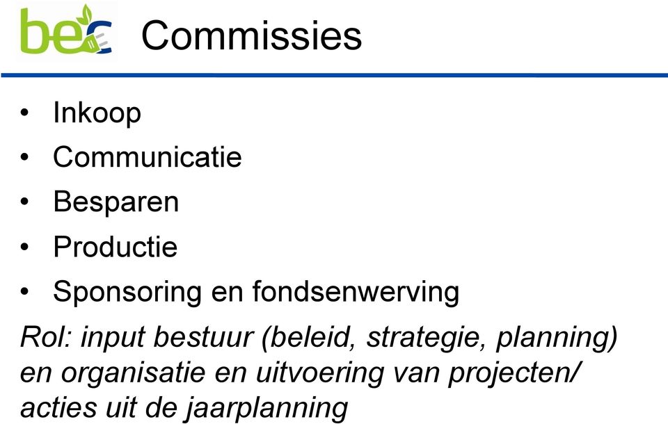 (beleid, strategie, planning) en organisatie en