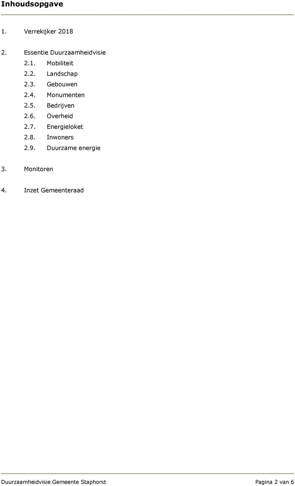 7. Energieloket 2.8. Inwoners 2.9. Duurzame energie 3. Monitoren 4.