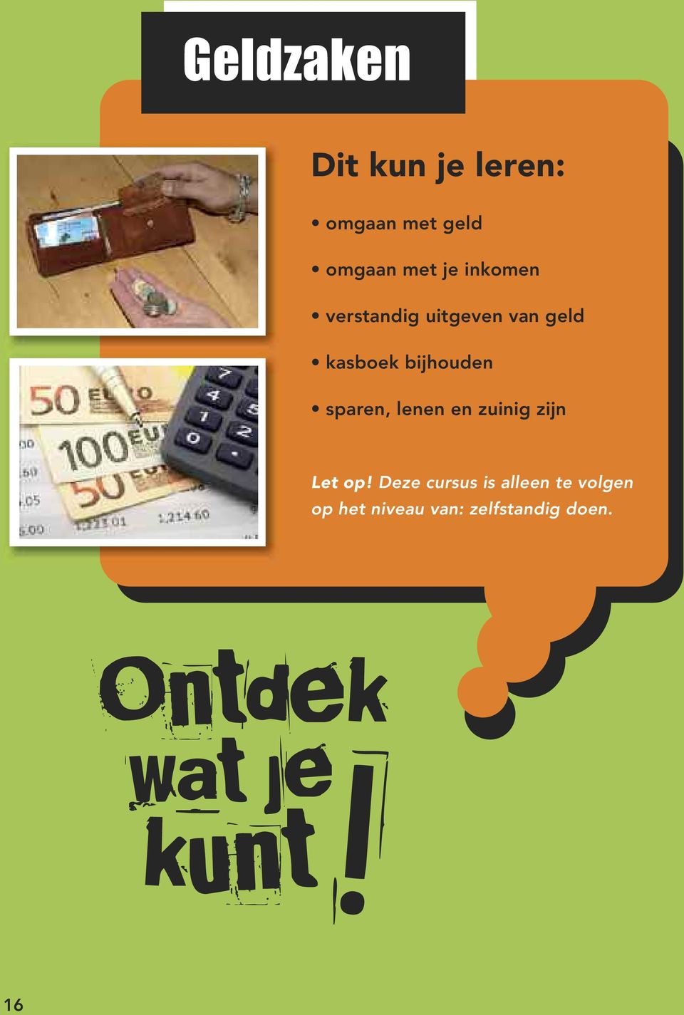 sparen, lenen en zuinig zijn Let op!