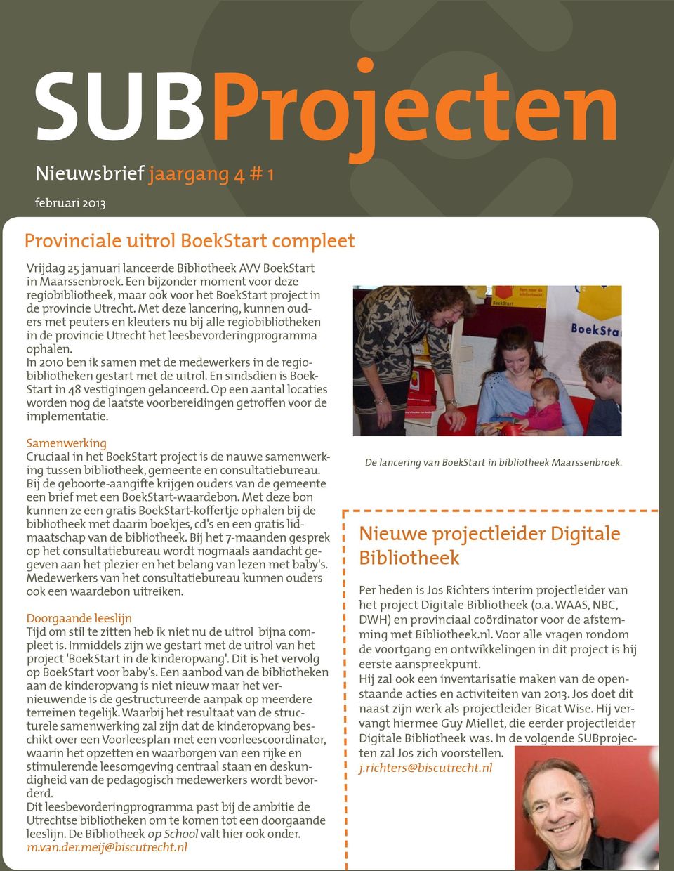 Met deze lancering, kunnen ouders met peuters en kleuters nu bij alle regiobibliotheken in de provincie Utrecht het leesbevorderingprogramma ophalen.