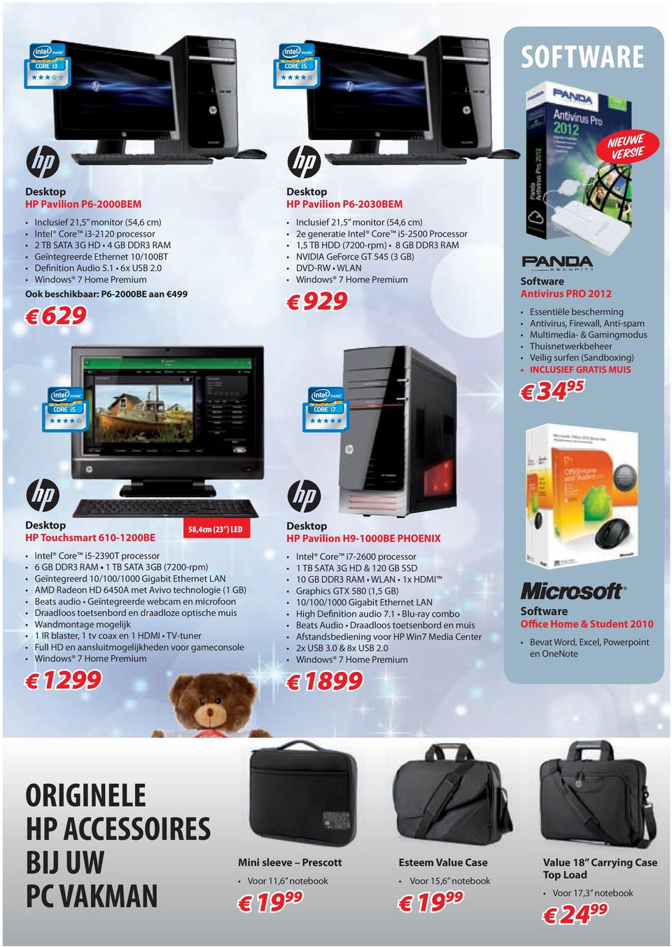 0 Ook beschikbaar: P6-2000BE aan 499 629 Desktop HP Pavilion P6-2030BEM Inclusief 21,5 monitor (54,6 cm) 2e generatie Intel Core i5-2500 Processor 1,5 TB HDD (7200-rpm) 8 GB DDR3 RAM NVIDIA GeForce