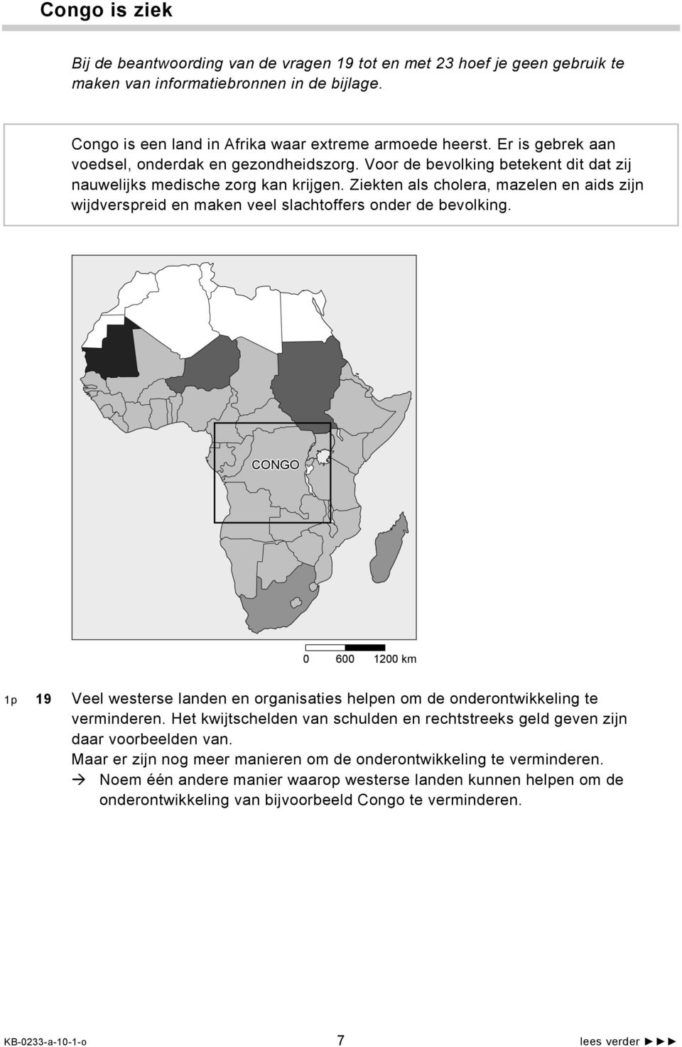 Ziekten als cholera, mazelen en aids zijn wijdverspreid en maken veel slachtoffers onder de bevolking.