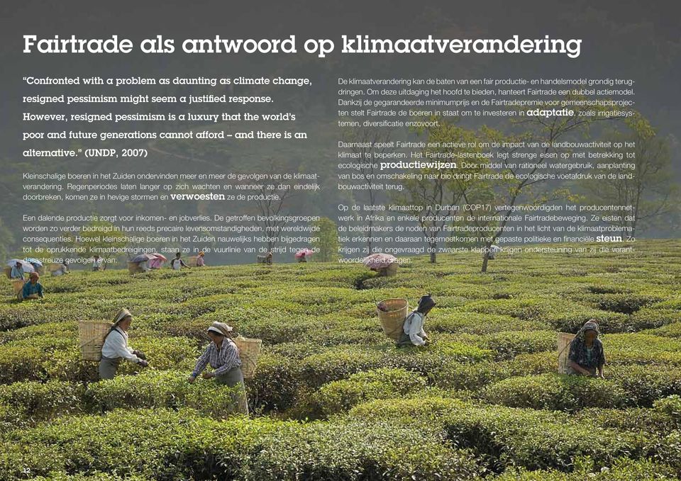 (UNDP, 2007) Kleinschalige boeren in het Zuiden ondervinden meer en meer de gevolgen van de klimaatverandering.
