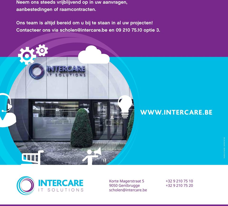 Contacteer ons via scholen@intercare.be en 09 210 75.10 optie 3. www.intercare.be TALLIEU & TALLIEU - www.