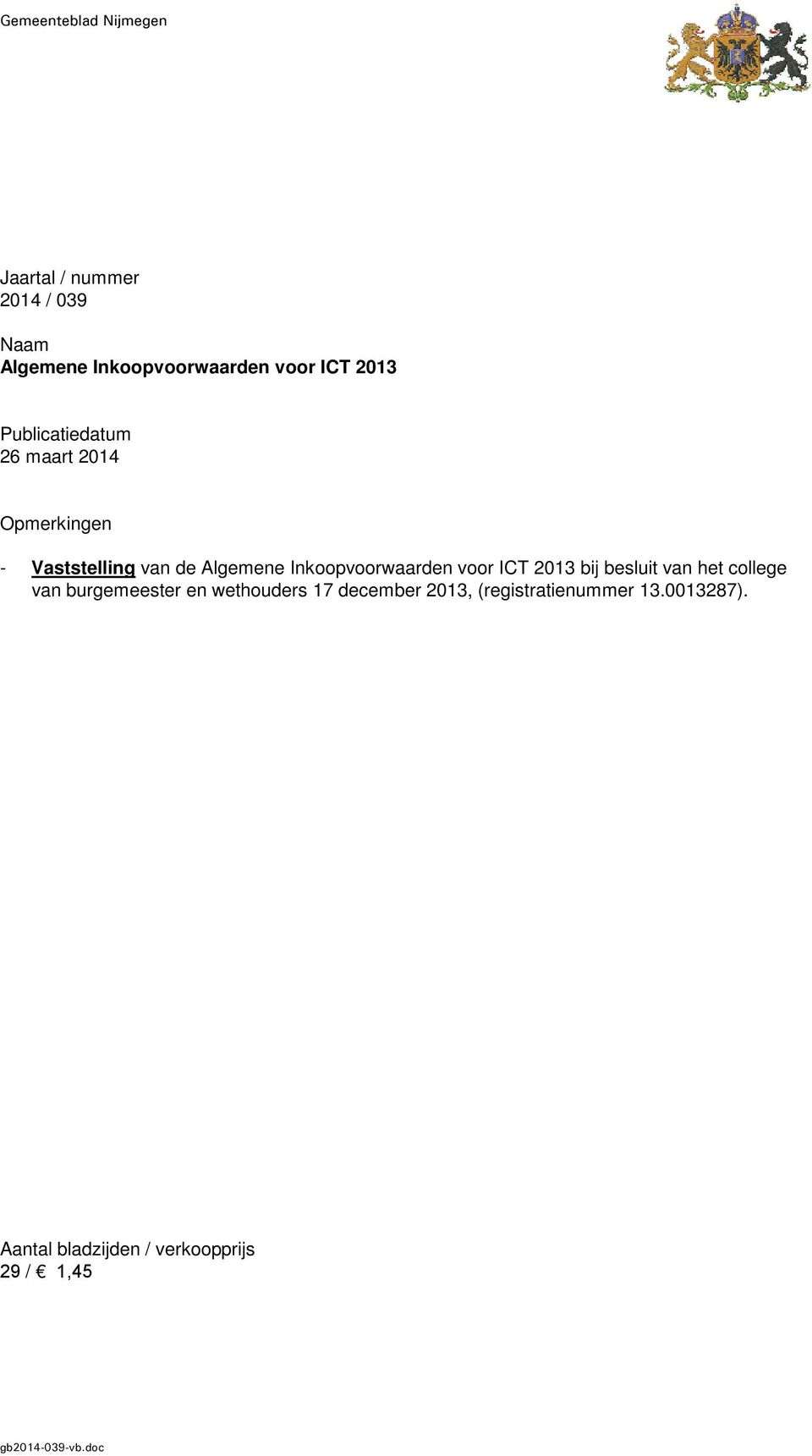 Inkoopvoorwaarden voor ICT 2013 bij besluit van het college van burgemeester en wethouders