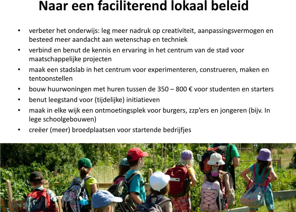 experimenteren, construeren, maken en tentoonstellen bouw huurwoningen met huren tussen de 350 800 voor studenten en starters benut leegstand voor