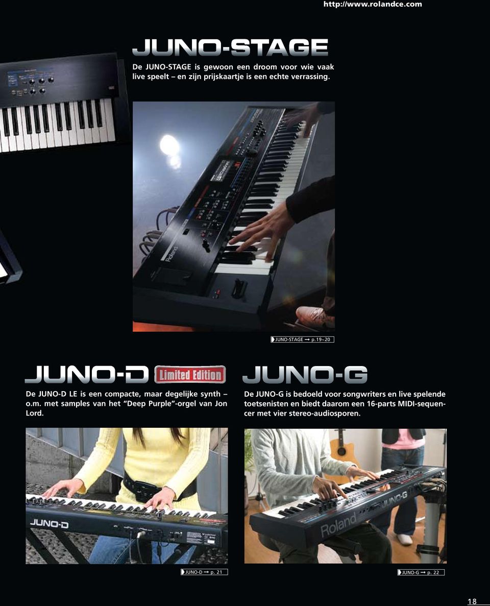 De JUNO G is bedoeld voor songwriters en live spelende toetsenisten en biedt daarom een 16-parts MIDI-sequencer met vier