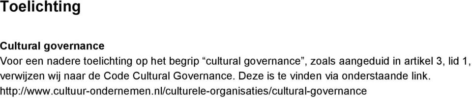 naar de Code Cultural Governance. Deze is te vinden via onderstaande link.