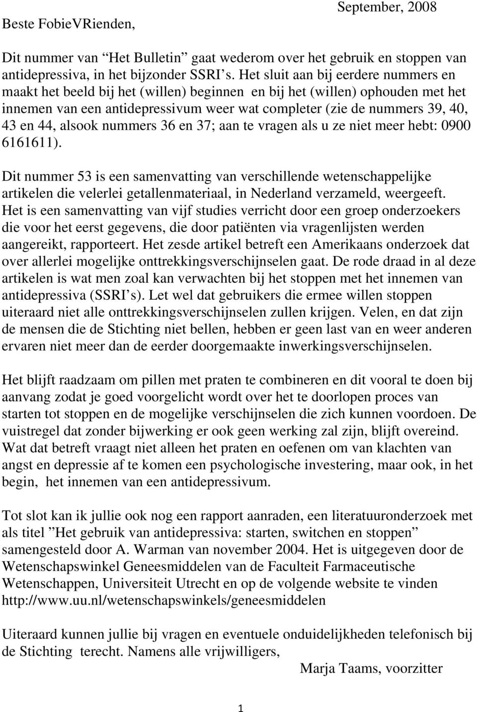 44, alsook nummers 36 en 37; aan te vragen als u ze niet meer hebt: 0900 6161611).