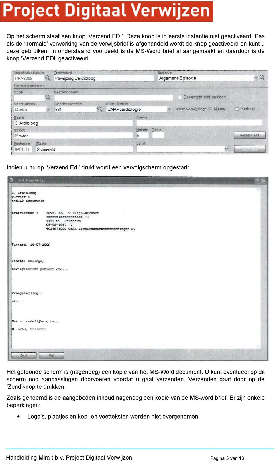 In onderstaand voorbeeld is de MS-Word brief al aangemaakt en daardoor is de knop Verzend EDI geactiveerd.