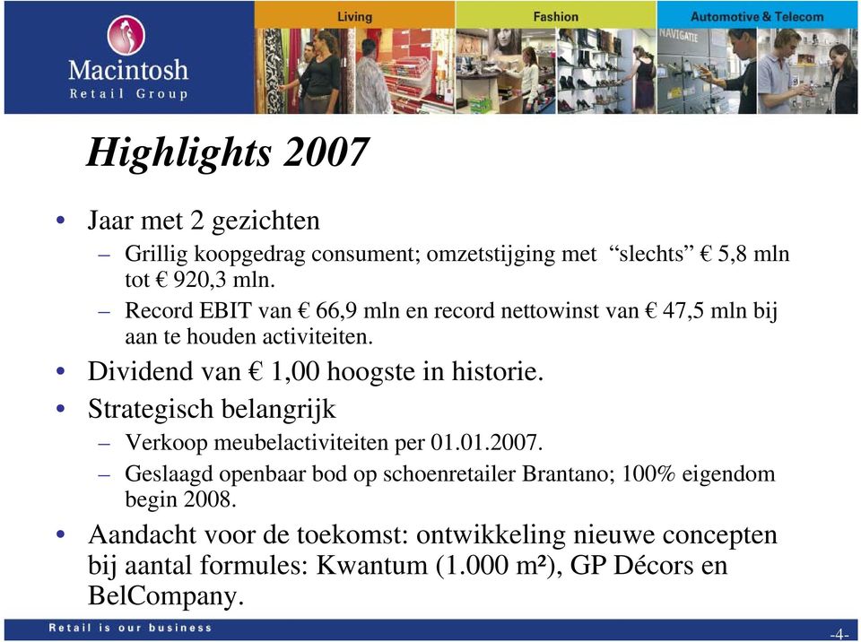 Strategisch belangrijk Verkoop meubelactiviteiten per 01.01.2007.