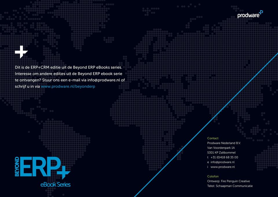 Stuur ons een e-mail via info@prodware.nl of schrijf u in via www.prodware.nl/beyonderp Contact Prodware Nederland B.