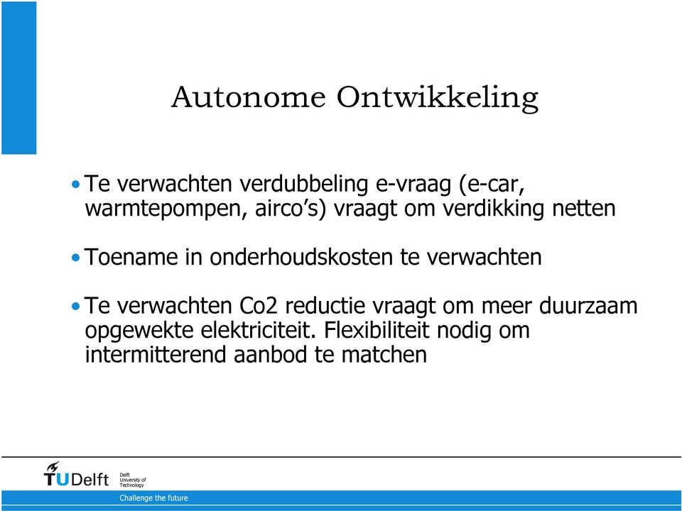 onderhoudskosten te verwachten Te verwachten Co2 reductie vraagt om meer