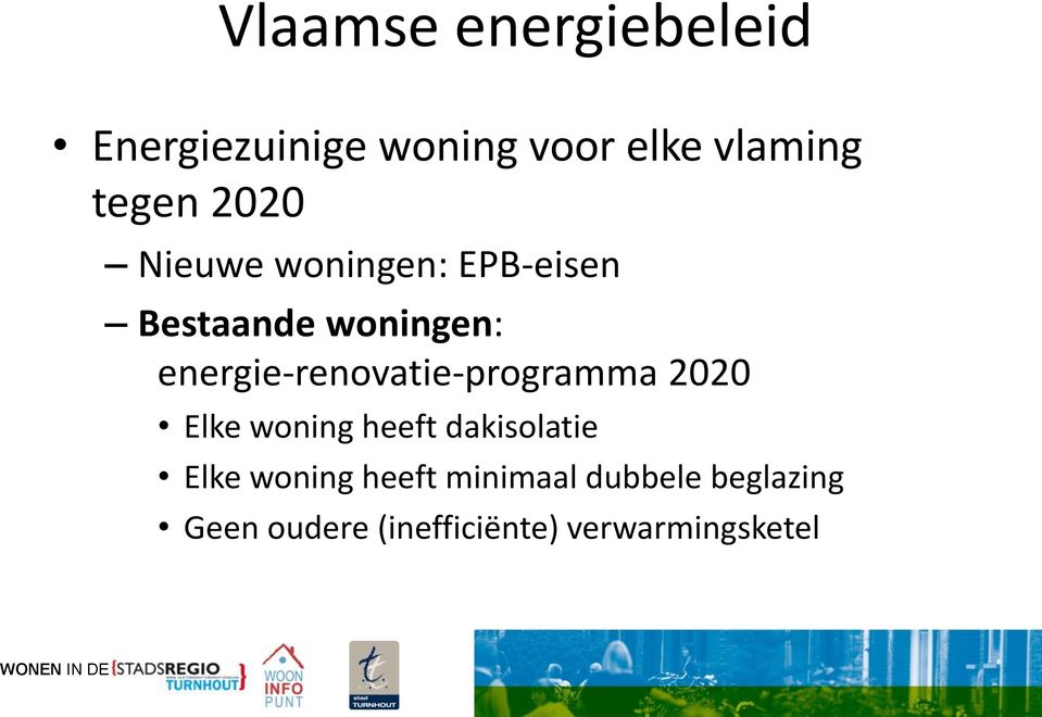 energie-renovatie-programma 2020 Elke woning heeft dakisolatie Elke