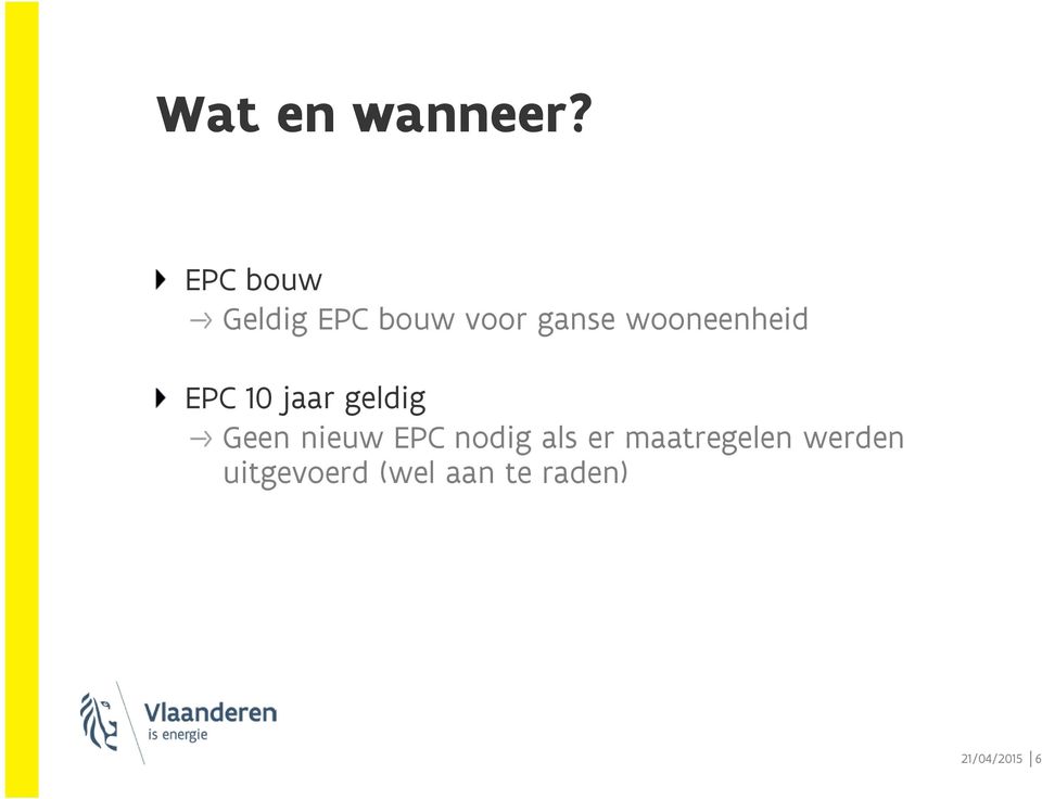 wooneenheid EPC 10 jaar geldig Geen nieuw