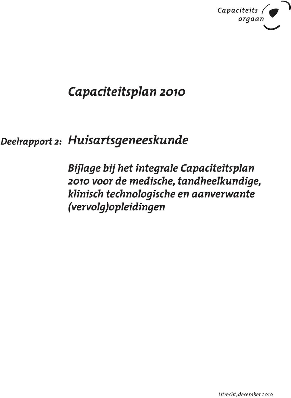 Capaciteitsplan 2010 voor de medische,