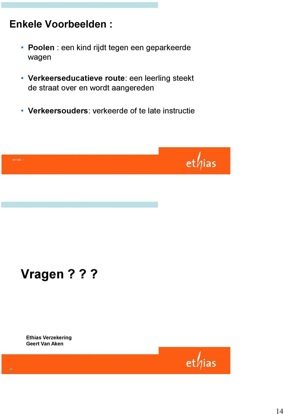 de straat over en wordt aangereden Verkeersouders: verkeerde of