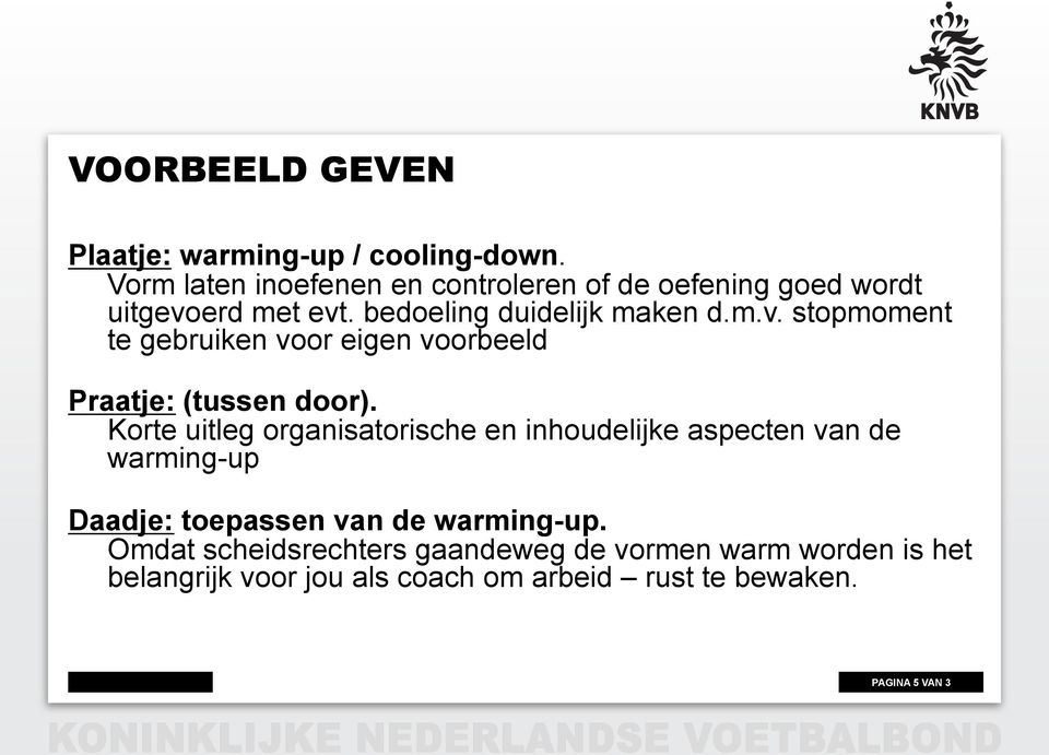 erd met evt. bedoeling duidelijk maken d.m.v. stopmoment te gebruiken voor eigen voorbeeld Praatje: (tussen door).