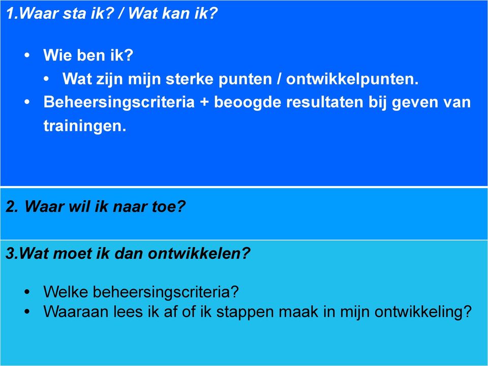 Zelfreflectie: Een kans om je persoonlijk te ontwikkelen, is: 2. Waar je kwetsbaar wil ik naar durven toe?