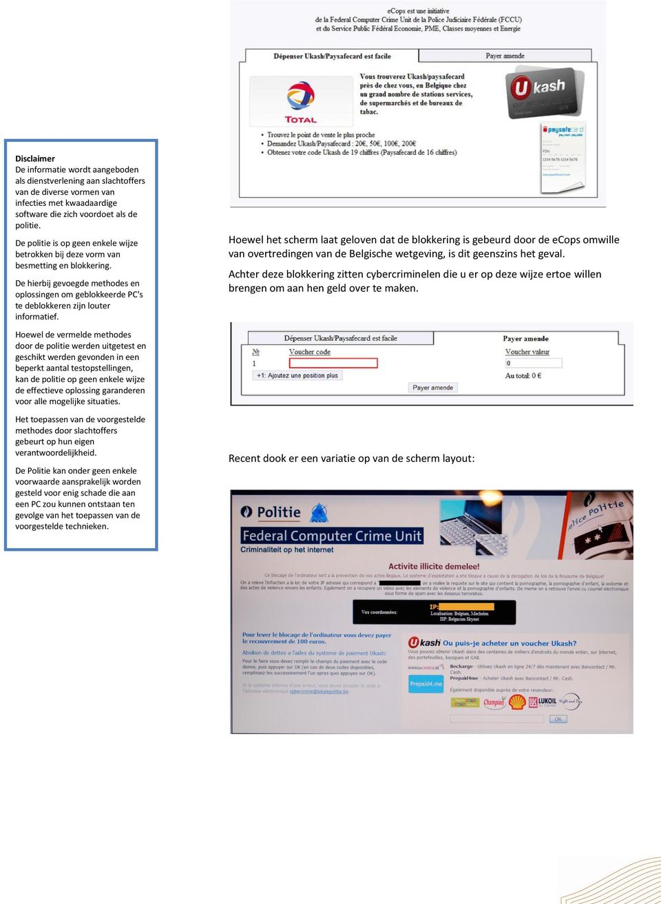 Achter deze blokkering zitten cybercriminelen die u er op deze wijze ertoe willen