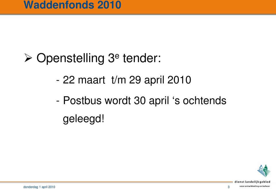 2010 - Postbus wordt 30 april s