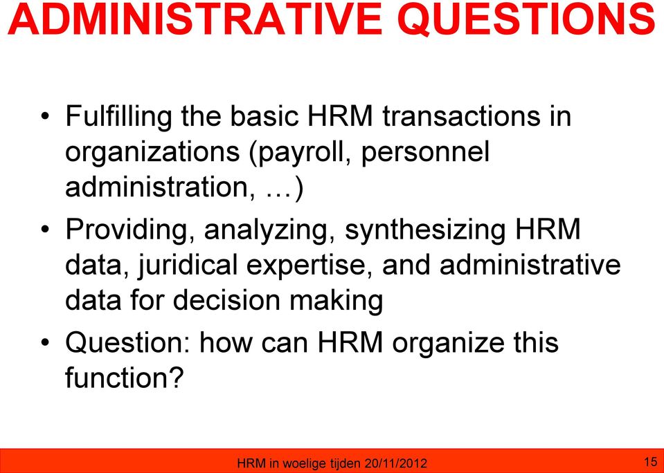 synthesizing HRM data, juridical expertise, and administrative data for